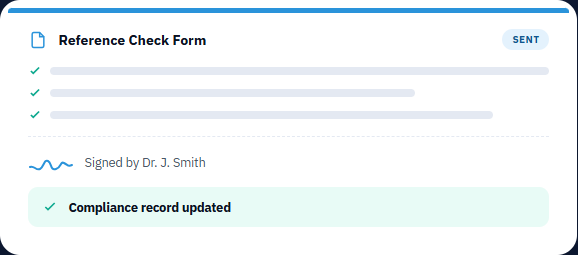 Reference Check Form, sent, signed and filed into the compliance record